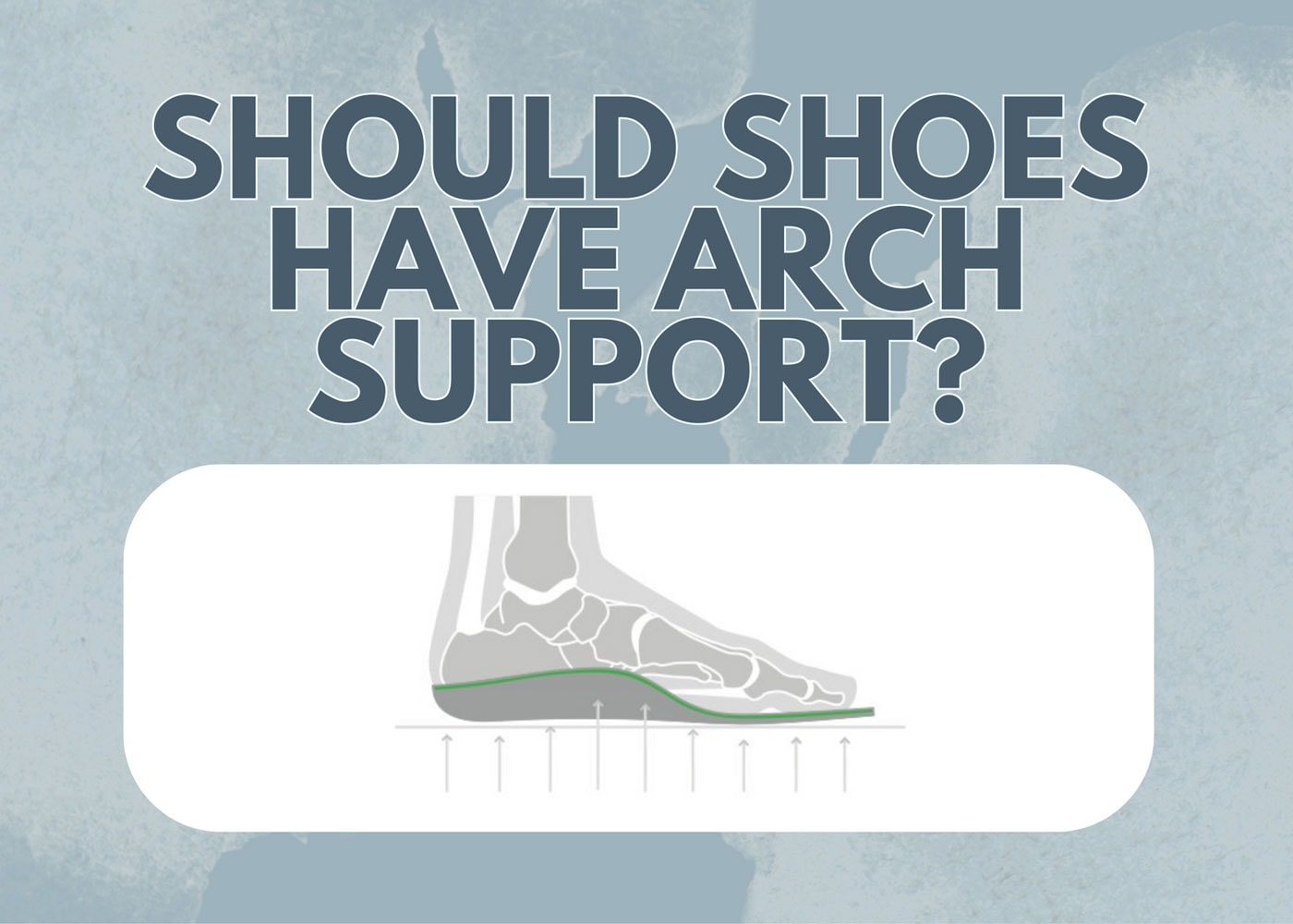 Should shoes have arch support?