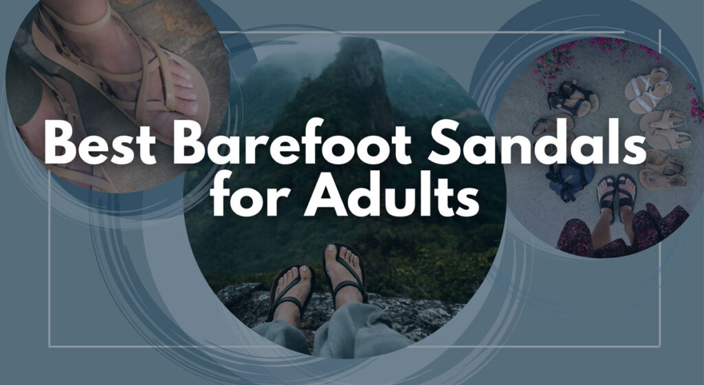 Best Barefoot Sandals for Adults
