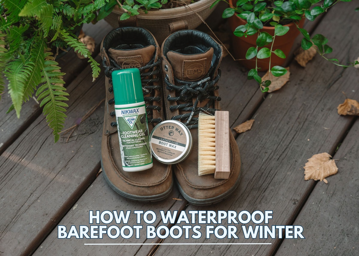 How to waterproof barefoot boots for winter